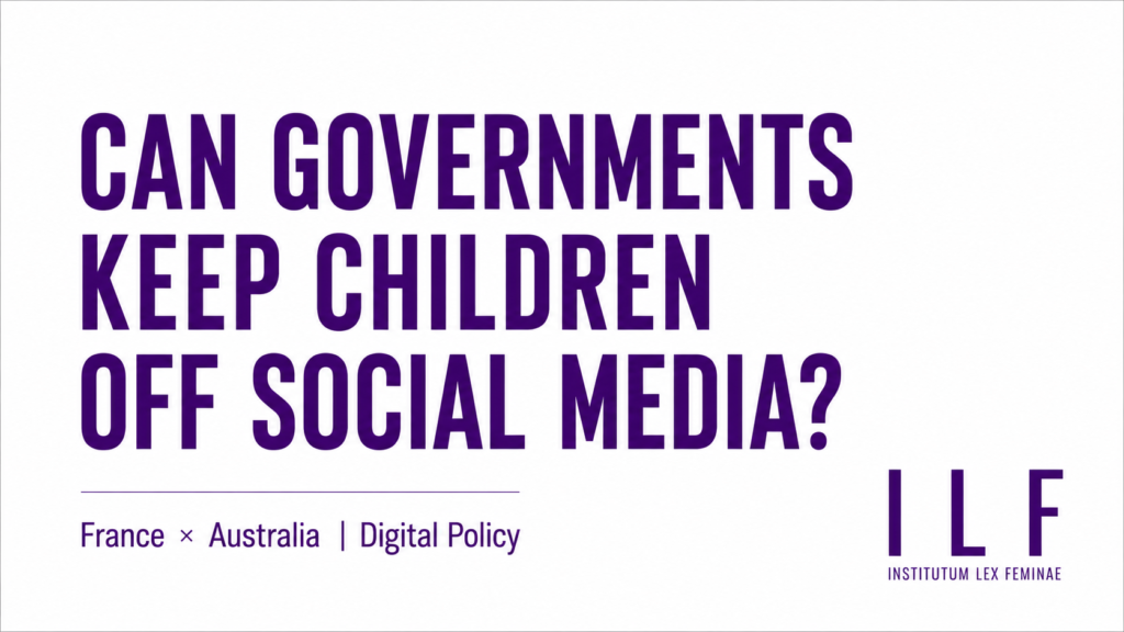 Institutum Lex Feminae | Can Governments Keep Children Off Social Media? 